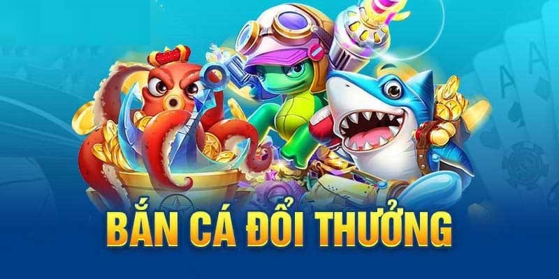 Khái quát về tựa game Săn Cá Đổi Thưởng cho thành viên