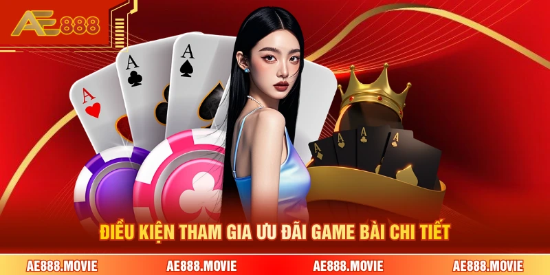 Điều kiện tham gia ưu đãi game bài chi tiết