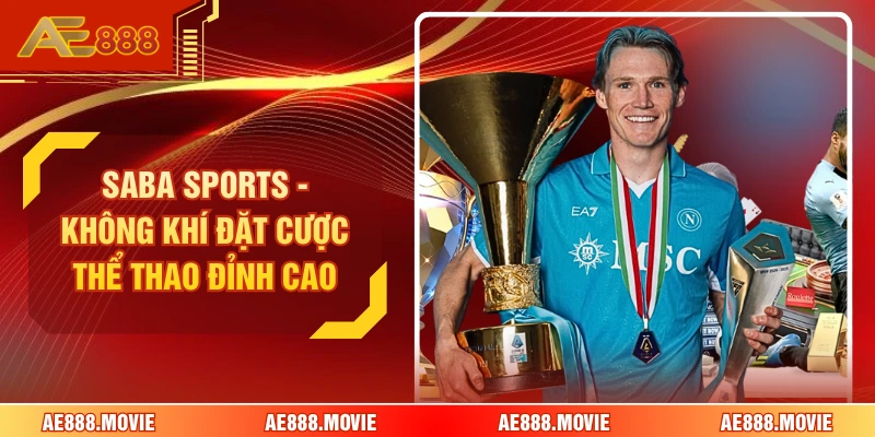 Saba Sports - Không Khí Đặt Cược Thể Thao Đỉnh Cao