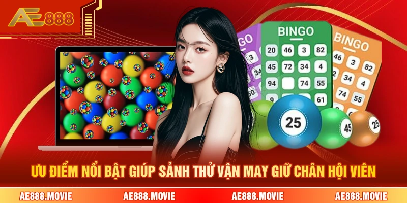 Ưu điểm nổi bật giúp sảnh thử vận may giữ chân hội viên